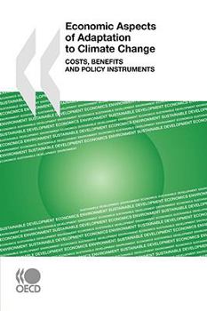 Paperback Economic Aspects of Adaptation to Climate Change: Costs, Benefits and Policy Instruments Book
