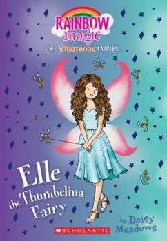 Paperback Elle the Thumbelina Fairy (Storybook Fairies #1), Volume 1: A Rainbow Magic Book