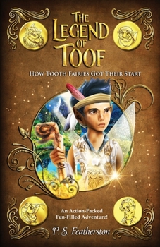 Paperback The Legend Of Toof: How Tooth Fairies Got Their Start Book