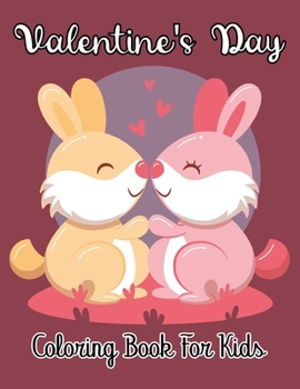 Valentine's Day Coloring Book For Kids: Cute and Fun Coloring Book for Girls and Boys | Great Gift for Toddlers, Kids, Preschool Children.