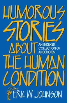 Paperback Humorous Stories about the Human Condition Book