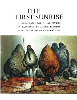 Paperback The First Sunrise: Australian Aboriginal Myths Book