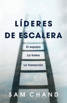 Paperback Líderes de escalera: El equipo, la tarea, la transición [Spanish] Book