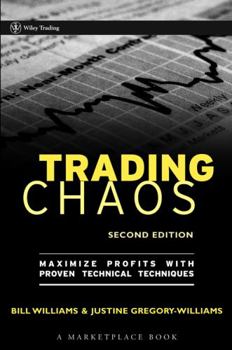 Hardcover Trading Chaos: Maximize Profits with Proven Technical Techniques Book
