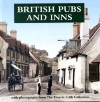 Hardcover British Pubs and Inns. with Photographs from the Francis Frith Collection Book