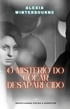 Paperback O Mistério do Colar Desaparecido: Investigando Pistas e Suspeitos [Portuguese] Book