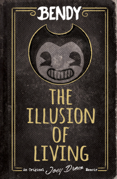 Hardcover The Illusion of Living: An Afk Book (Bendy) Book
