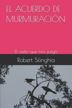 Paperback El Acuerdo de Murmuración: El cielo que nos juzgó [Spanish] Book
