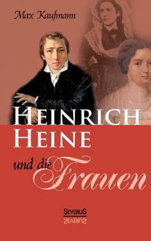 Heinrich Heine Und Die Frauen