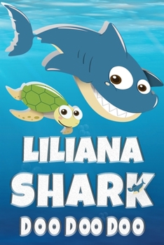 Liliana: Liliana Shark Doo Doo Doo Notebook Journal For Drawing or Sketching Writing Taking Notes, Custom Gift With The Girls Name Liliana