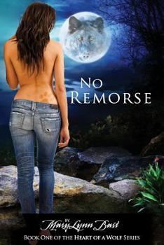 No Remorse - Book #1 of the Heart of a Wolf