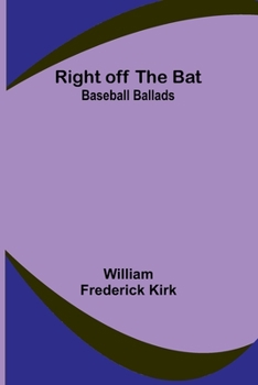 Paperback Right off the Bat: Baseball Ballads Book