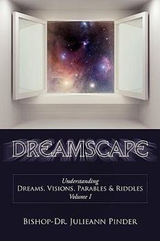 Paperback Dreamscape: Understanding Dreams, Visions, Parables & Riddles, Volume I Book