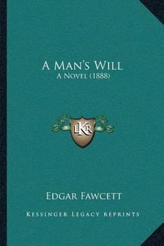 Paperback A Man's Will: A Novel (1888) Book