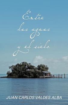 Paperback Entre Las Aguas y El Cielo [Spanish] Book