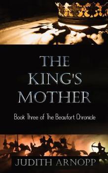 The King's Mother - Book #3 of the Beaufort Chronicles