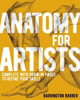 Paperback Anatomy for Artists: Complete with Draw-In Pages to Refine Your Skills Book