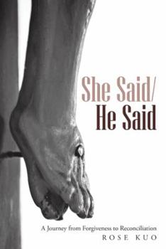 Paperback She Said/He Said: A Journey from Forgiveness to Reconciliation Book