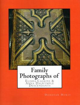 Paperback Family Photographs of Elisha Calkins & Anna Dalrymple Descendants Book