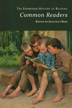 The Edinburgh History of Reading: Common Readers - Book #3 of the Edinburgh History of Reading