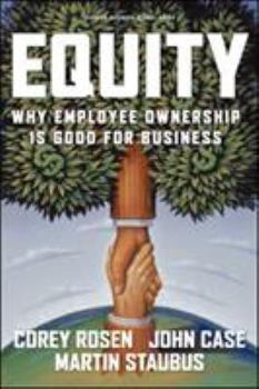 Hardcover Equity: Why Employee Ownership Is Good for Business Book