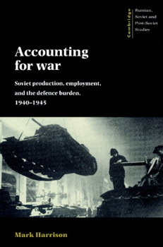 Paperback Accounting for War: Soviet Production, Employment, and the Defence Burden, 1940-1945 Book