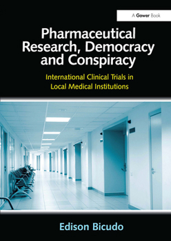 Paperback Pharmaceutical Research, Democracy and Conspiracy: International Clinical Trials in Local Medical Institutions Book