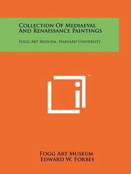 Collection of mediaeval and renaissance paintings, Fogg Art Museum, Harvard University