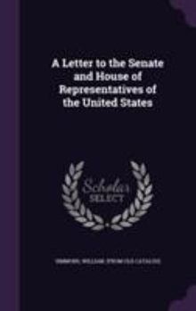 Hardcover A Letter to the Senate and House of Representatives of the United States Book
