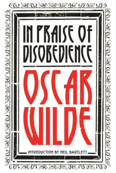 Hardcover In Praise of Disobedience: The Soul of Man Under Socialism and Other Writings Book