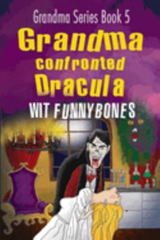 Paperback Grandma confronted Dracula: Laugh-out-loud funny adventure children's book (2022) Book