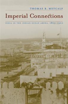 Paperback Imperial Connections: India in the Indian Ocean Arena, 1860-1920 Volume 4 Book