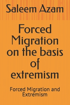 Paperback Forced Migration on the basis of extremism: Forced Migration and Extremism Book