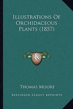 Paperback Illustrations of Orchidaceous Plants (1857) Book