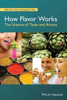 Paperback How Flavor Works: The Science of Taste and Aroma Book