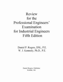 Review for the Professional Engineers' Examination for Industrial Engineers