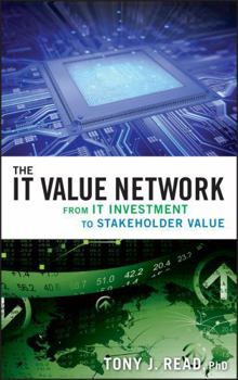 Hardcover The It Value Network: From It Investment to Stakeholder Value Book