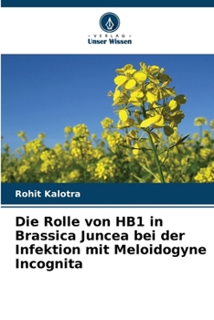 Paperback Die Rolle von HB1 in Brassica Juncea bei der Infektion mit Meloidogyne Incognita [German] Book
