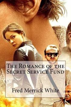 The Romance of the Secret Service Fund Illustrated