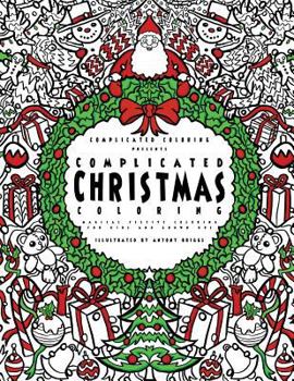 Paperback Complicated Christmas Coloring: Magical Festive Coloring for Kids and Grown-ups Book