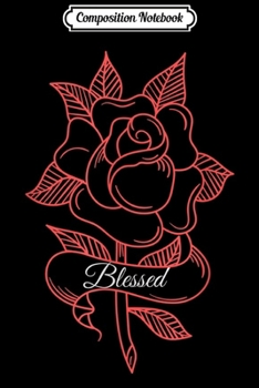 Paperback Composition Notebook: Blessed Rose Journal/Notebook Blank Lined Ruled 6x9 100 Pages Book