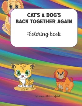 Paperback Cat's & Dog's Back Together Again Coloring Book: Cute Cats and Dogs,44 Pages, 8.5 X 11 Book