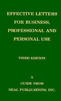 Effective Letters for Business, Professional and Personal Use: A Guide to Successful Correspondence