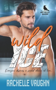 Paperback Wild Ice: A Standalone Second Chance Hockey Romance Novel Book