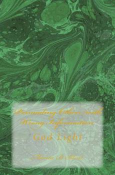 Paperback Persuading Others with Wrong Information: God Light Book