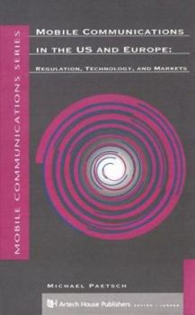 Hardcover Mobile Communications in the U.S. and Europe: Regulation, Technology, and Markets Book