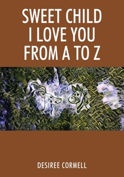 Paperback Sweet Child I Love You from A to Z Book