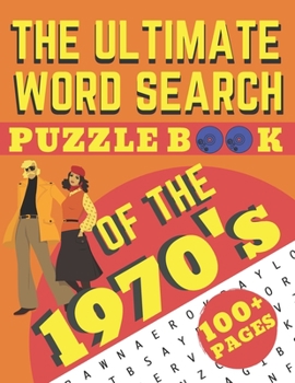 Paperback The Ultimate Word Search Puzzle Book of the 1970's: a nostalgic journey down the memory lane through the fabulous 1970s (word search puzzle book for a Book