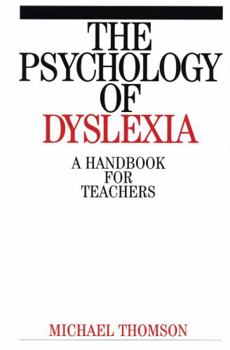 Paperback The Psychology of Dyslexia: A Handbook for Teachers Book