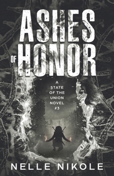 Ashes of Honor: A State of the Union Novel Book 3